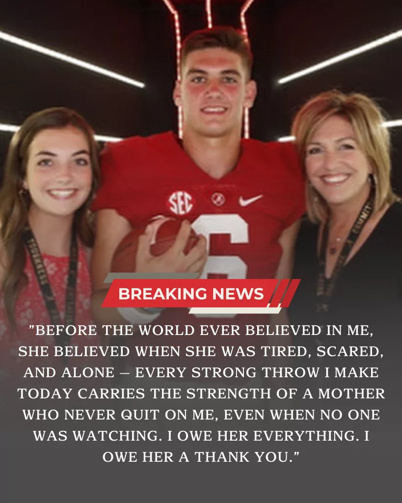 An Emotional Confession Shakes Fans as Alabama Quarterback Ty Simpson Honors the Woman Behind His Rise