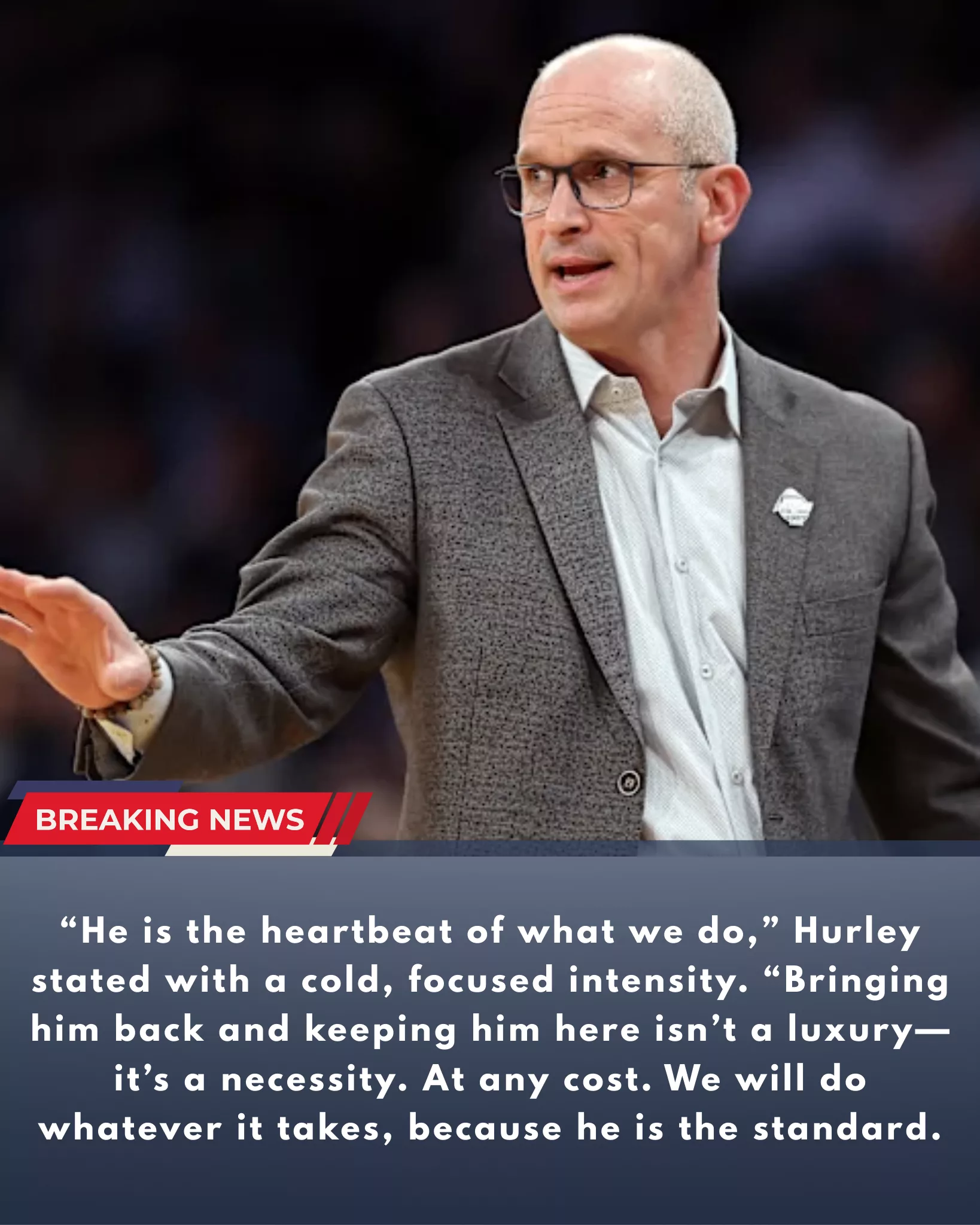 “AT ANY COST”: DAN HURLEY’S BOLD LINE IN THE SAND TO SECURE THE UCONN DYNASTY