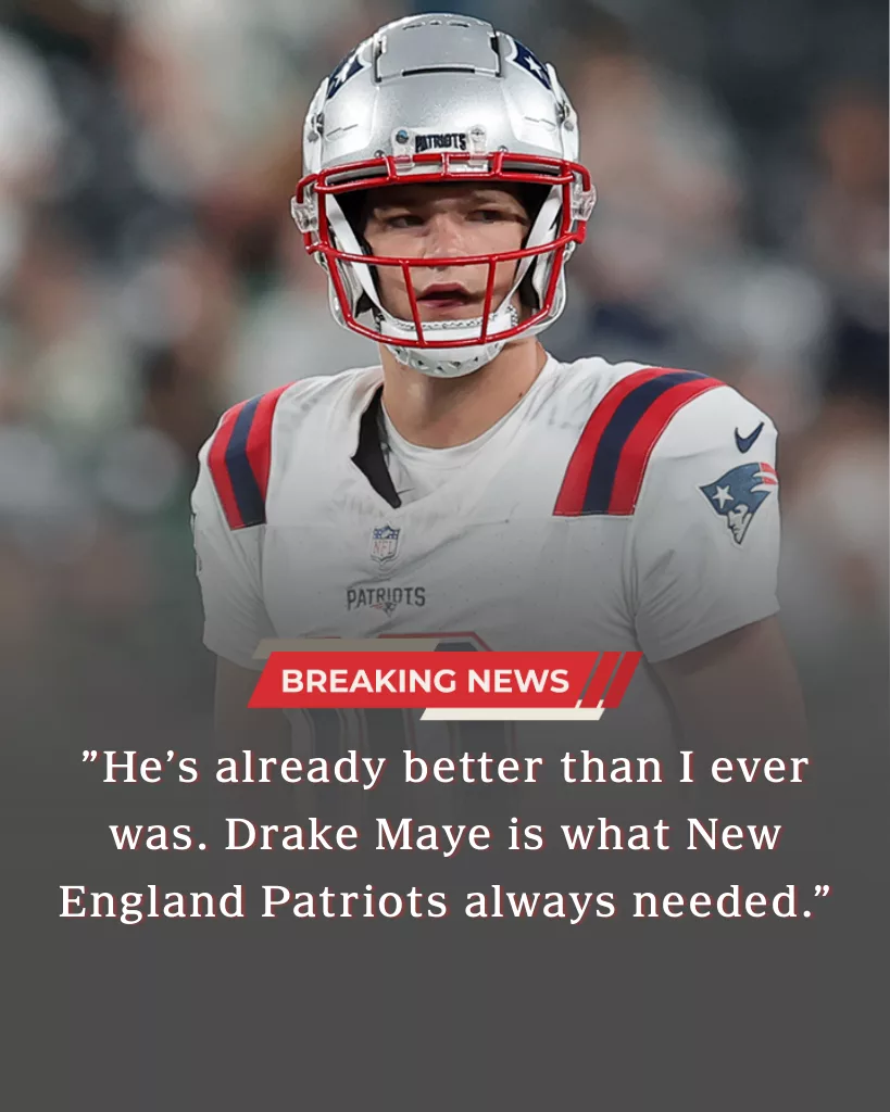 “He’s Already Surpassed Me” — New England Patriots Legend Tom Brady’s Stunning Praise for Drake Maye Leaves Patriots Nation Speechless