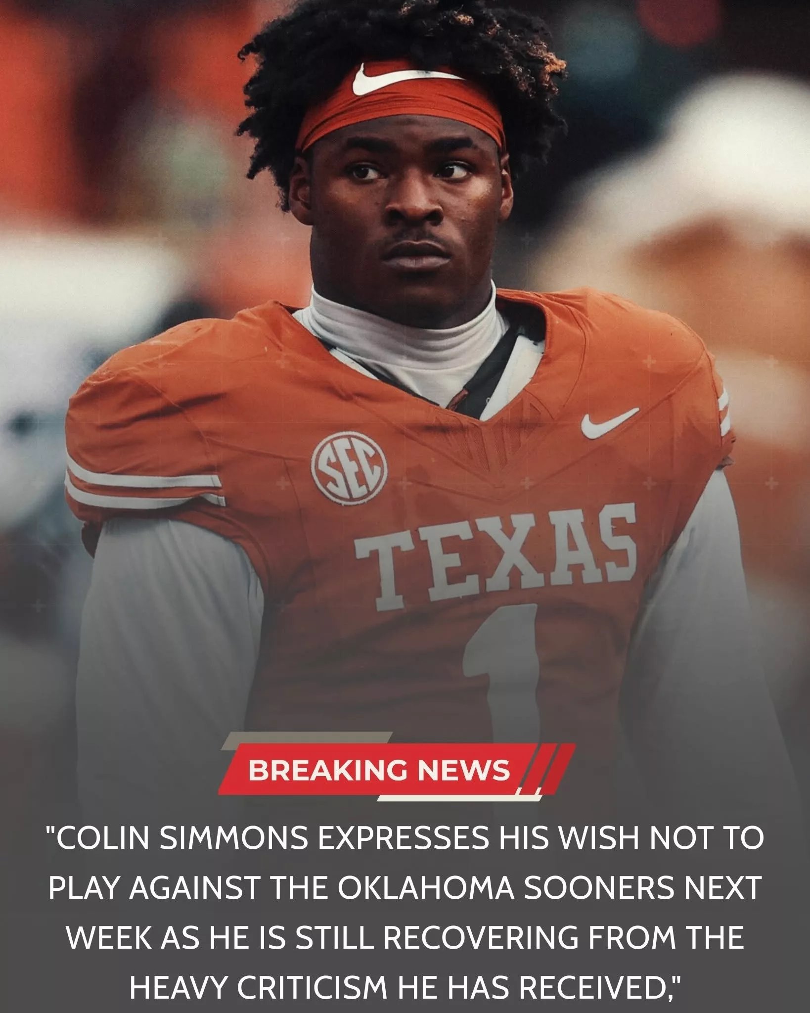UPDATE: Colin Simmons expresses his wish not to play against the Oklahoma Sooners next week as he is still recovering from the heavy criticism he has received, and the Texas Longhorns management has also responded to the situation...
